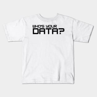 who's your data? Kids T-Shirt